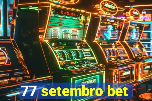 77 setembro bet